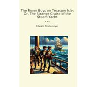 The Rover Boys on Treasure Isle; Or, The Strange Cruise of the Steam Yacht