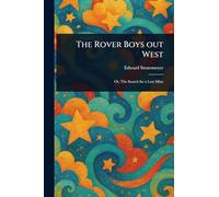 The Rover Boys out West