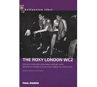 The Roxy London WC2. Una storia punk