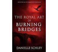 The Royal Art of Burning Bridges: 1