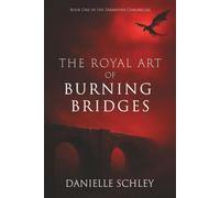 The Royal Art of Burning Bridges