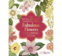The Royal Botanic The Royal Botanic Gardens, Kew Fabulous Flowers C (Tascabile)