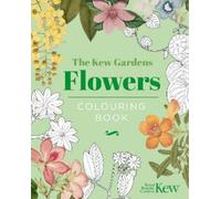 The Royal Botanic Gardens The Kew Gardens Flowers Colouring (Copertina rigida)