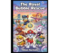 The Royal Bubble Rescue: A PAW Patrol Comic Adventure
