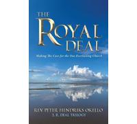 The Royal Deal: Making the Case for the One Everlasting Church