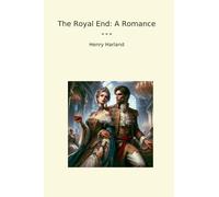 The Royal End: A Romance