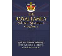 The Royal Family Word Search - Volume 2: 55 All-New Puzzles Celebrating the Lives, Legends & Legacy of the British Monarchy | 6x9 inches, 110 pages
