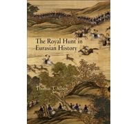 The Royal Hunt in Eurasian History