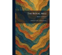 The Royal Mile: Edinburgh Castle to Holyroodhouse