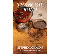 THE ROYAL ROAD: A KEN HOLMES THRILLER