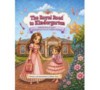 The Royal Road To Kindergarten: A Mindful Back-To-School Coloring & Interactive Readiness Workbook