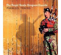 The Royal Scots Dragoon Guards Parallel Tracks (CD) Album