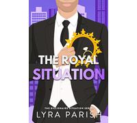 The Royal Situation: a secret, forbidden, age-gap, opposites attract royal romcom