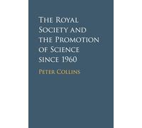 Peter Collins The Royal Society and the Promotion of Science since 1 (Tascabile)