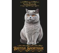 The Royality of British Shorthair Cat - Black & Gold Notecat: Cute Cat-Themed Notebook Aesthetic Cat Lined Journal For Cat Lovers And Cat Owners For School College Office Or Gift