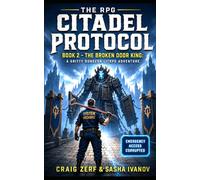 The RPG Citadel Protocol: Book 2 - The Broken Door King: The RPG Citadel Protocol Book 2 - The Broken Door King