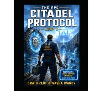 The RPG Citadel Protocol Book 3 - The Access Manifold: A Gritty Dungeon LitRPG Adventure