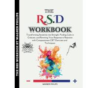 The RSD Workbook: Transforming Sensitivity into Strength, Finding Calm in Criticism, and Rewiring Your Response to Rejection with Compassionate CBT Exercises and Techniques
