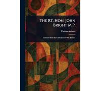 The Rt. Hon. John Bright M.P.
