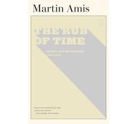 The Rub of Time: Essays and Reportage, 1994-2017