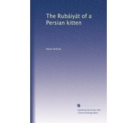 The Rubáiyát of a Persian kitten