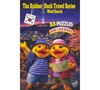The Rubber Duck Travel Series: South Korea: From Ancient Roots to a High-Tech Future Discover the Timeless Magic of South Korea in its Culture, ... Traditions in 55 Puzzles and over 1,000 Words