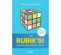 The Rubik’s Cube: Step-by-Step Solution Guide