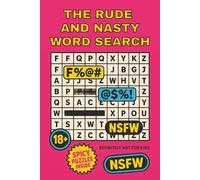 The Rude and Nasty Word Search Book: 60 Out-There Word Searches for 18+ | Rude, Nasty, and Totally Unfiltered