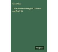The Rudiments of English Grammar and Analysis