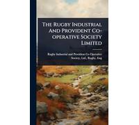 The Rugby Industrial And Provident Co-operative Society Limited