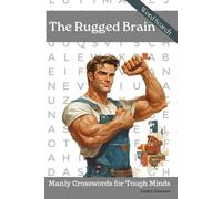 The Rugged Brain: Manly Crosswords for Tough Minds