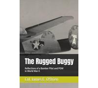 The Rugged Buggy: Reflections of a Bomber Pilot and POW in World War II