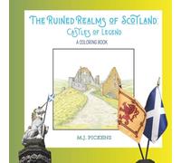 The Ruined Realms of Scotland: Castles of Legend A Coloring Book