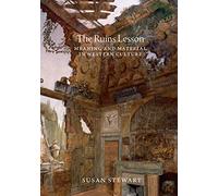 The Ruins Lesson: Meaning and Material in Western Culture
