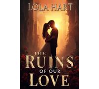 The Ruins of Our Love: When Yesterday’s Scars Meet Tomorrow’s Kiss