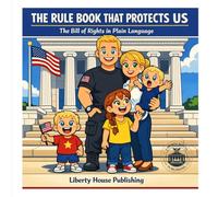 The Rule Book That Protects Us: The Bill of Rights, Explained for Every Kid (Civic Structure Series)