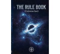 THE RULE BOOK: Universe law