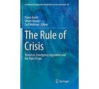 The Rule of Crisis: Terrorism, Emergency Legislation and the Rule of Law: 64