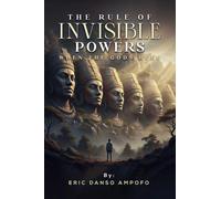 The Rule of Invisible Powers: When the Gods Rule