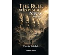 The Rule of Invisible Powers: When the Gods Rule