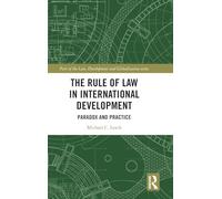 The Rule of Law in International Development: Paradox and Practice