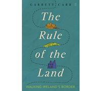 The Rule of the Land: Walking Ireland's Border [Lingua Inglese]