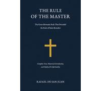THE RULE OF THE MASTER: The Great Monastic Rule That Preceded the Rule of Saint Benedict