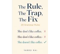 The Rule, The Trap, The Fix : 20 Grammar Rules