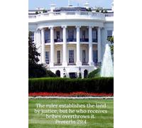 The ruler establishes the land by justice, but he who receives bribes overthrows it. Proverbs 29:4 - Daily Journal