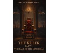 The Ruler Part 1: The Fall of the Kingdom