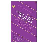 THE RULES: How to Capture the Heart of Mr Right: The Essential Relationship Book on How to Capture The Heart of Mr Right