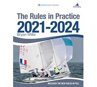 The Rules in Practice 2021-2024: The Guide to the Rules of Sailing Around the Race Course