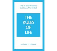 Richard Templar The Rules of Life: A personal code for living a bett (Tascabile)