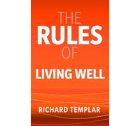 The Rules of Living Well: A personal code for a healthier, happier you